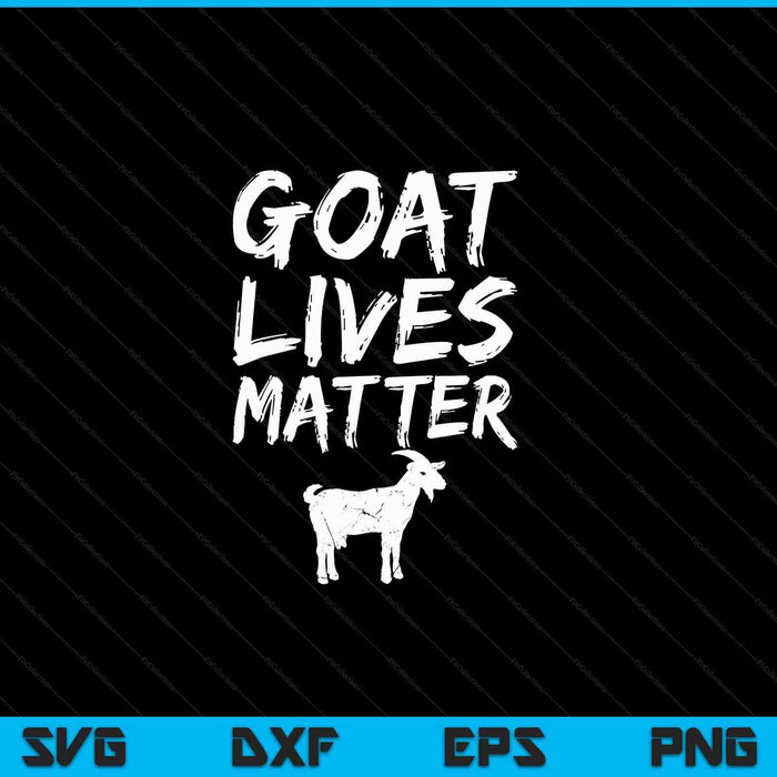 Goat lives matter cool goat lover SVG cut file
