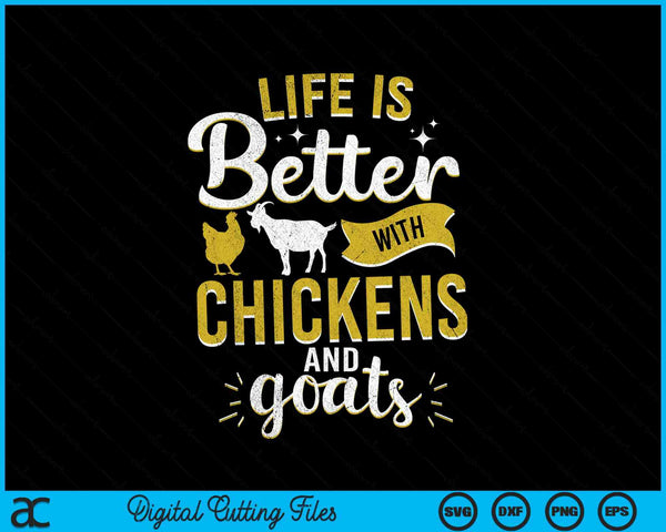 Goats chickens life is better farmer humor ranch SVG cut file