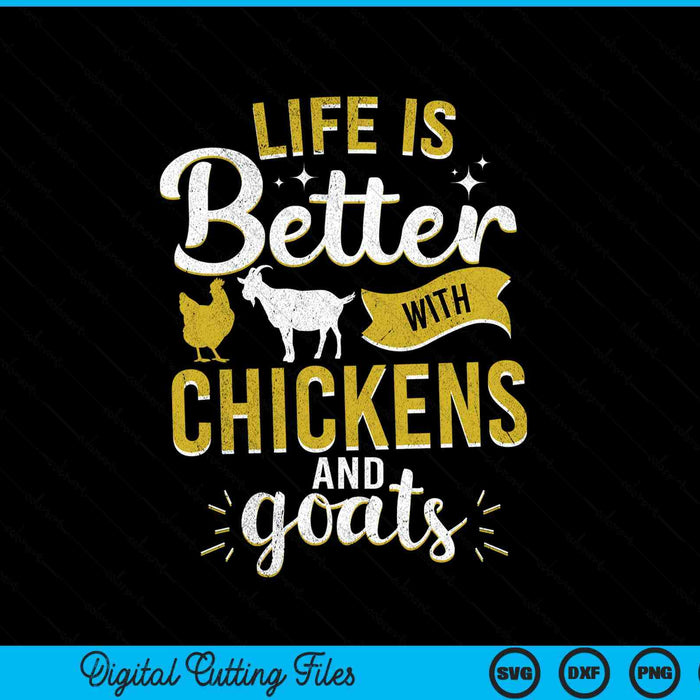 Goats Chickens Life Is Better Funny Farmer Humor Ranch SVG PNG Digital Printable Files