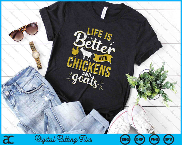 Goats Chickens Life Is Better Funny Farmer Humor Ranch SVG PNG Digital Printable Files