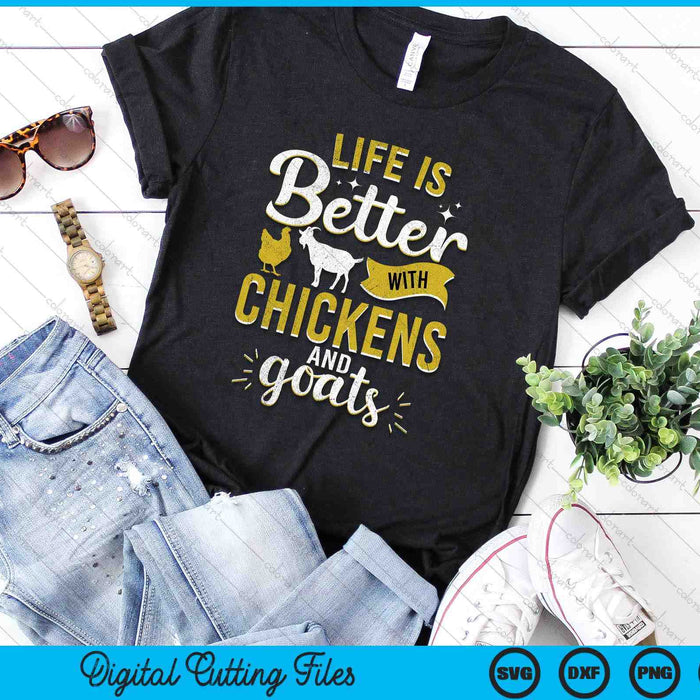 Goats Chickens Life Is Better Funny Farmer Humor Ranch SVG PNG Digital Printable Files