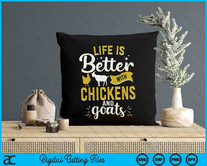 Goats Chickens Life Is Better Funny Farmer Humor Ranch SVG PNG Digital Printable Files