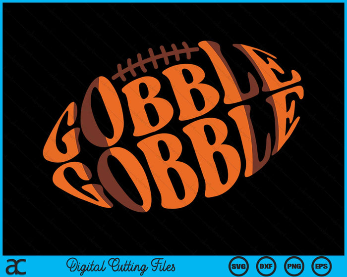 Gobble Gobble Football Thanksgiving SVG PNG Digital Cutting Files