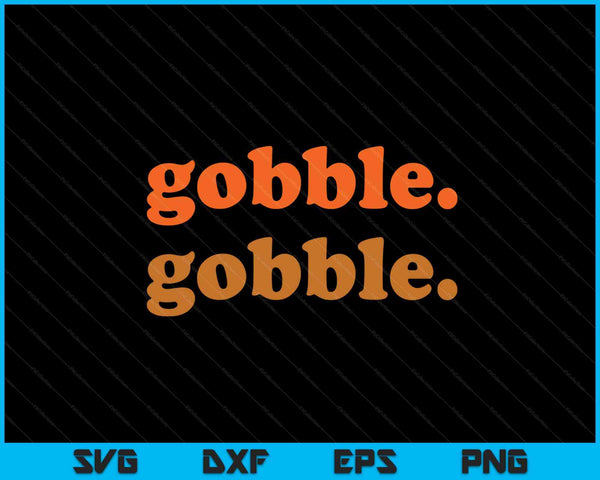 Gobble Gobble Turkey Trot SVG PNG Cortando archivos imprimibles