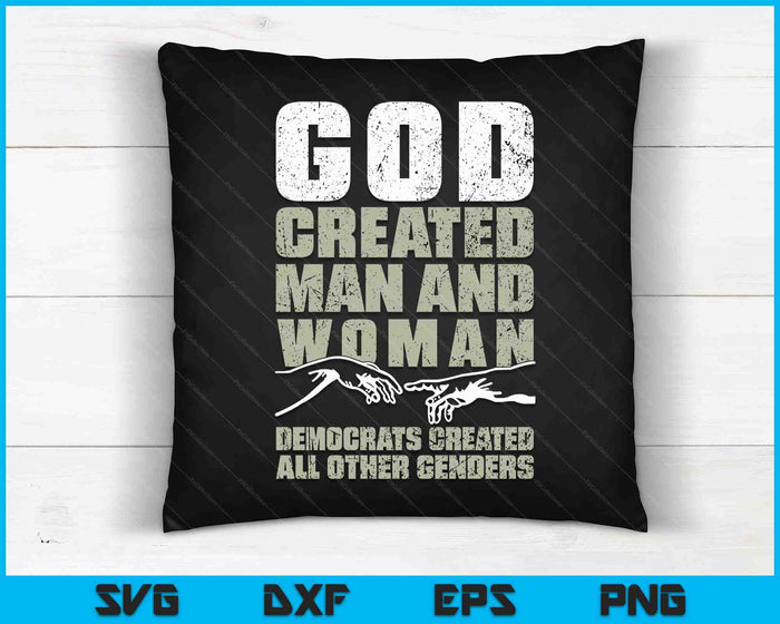 God Created Man & Woman Democrats Created All Other Genders SVG PNG Digital Cutting Files