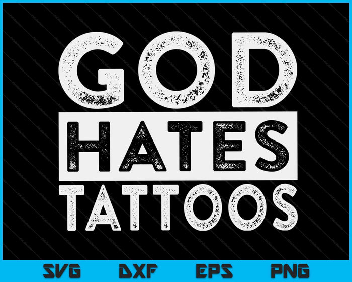 God Hates Tattoos Tattooing Anti Tattoo SVG PNG Digital Cutting Files