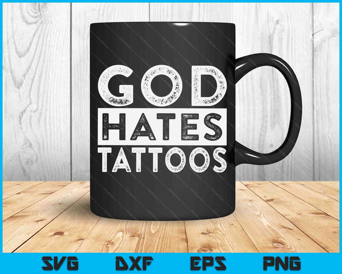 God Hates Tattoos Tattooing Anti Tattoo SVG PNG Digital Cutting Files