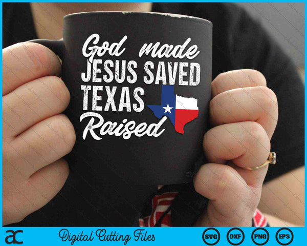 God maakte Jezus gered Texas verhoogde SVG PNG digitale snijbestanden - on a t-shirt