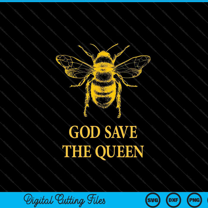 Dios salve a la reina Apicultor ambiental Abejas Apicultura SVG PNG Archivos de corte digital