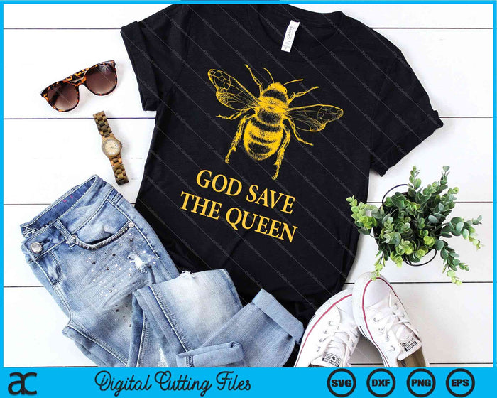 God Save The Queen Environmental Beekeeper Bees Apiculture SVG PNG Digital Cutting Files