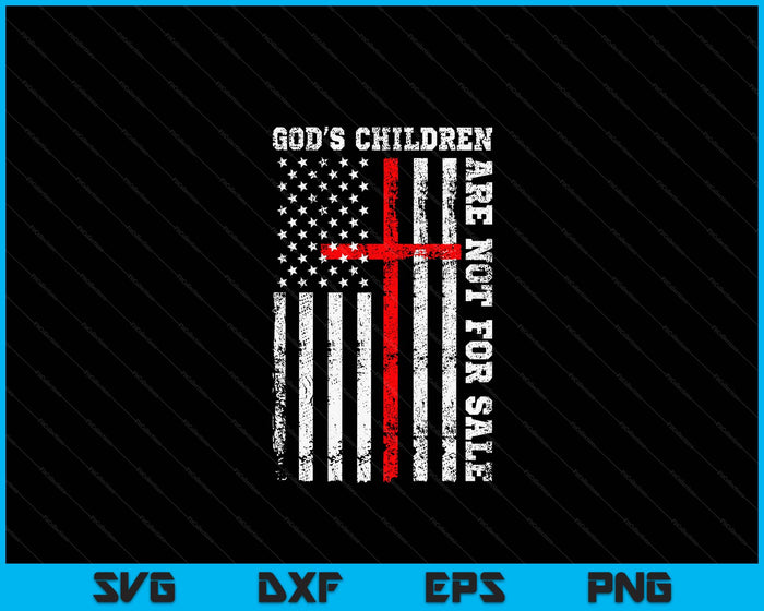 God's Children Are Not For Sale Christian USA Flag SVG PNG Digital Printable Files