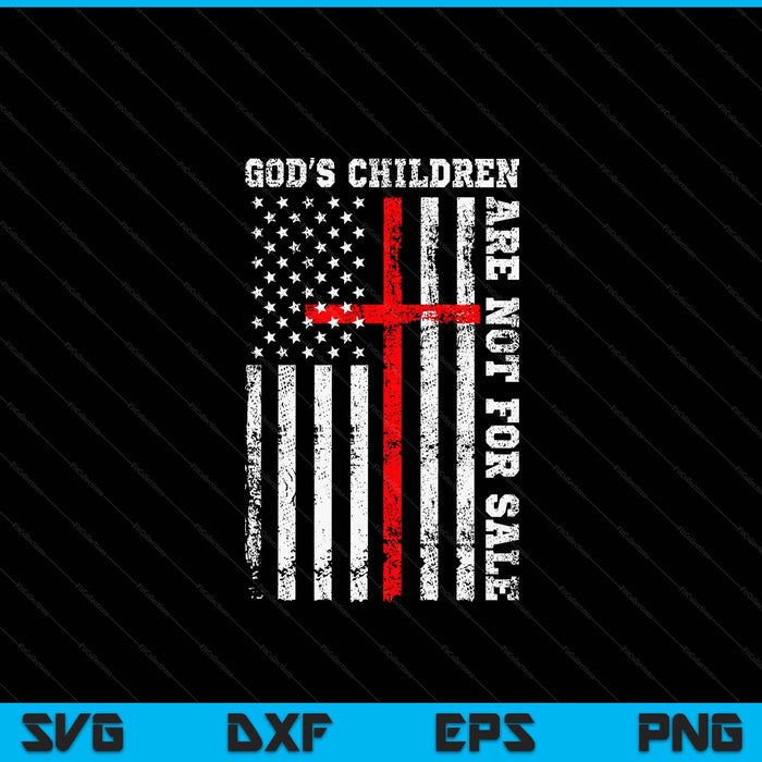 God's children are not for sale Christian USA flag SVG PNG cut file for Cricut