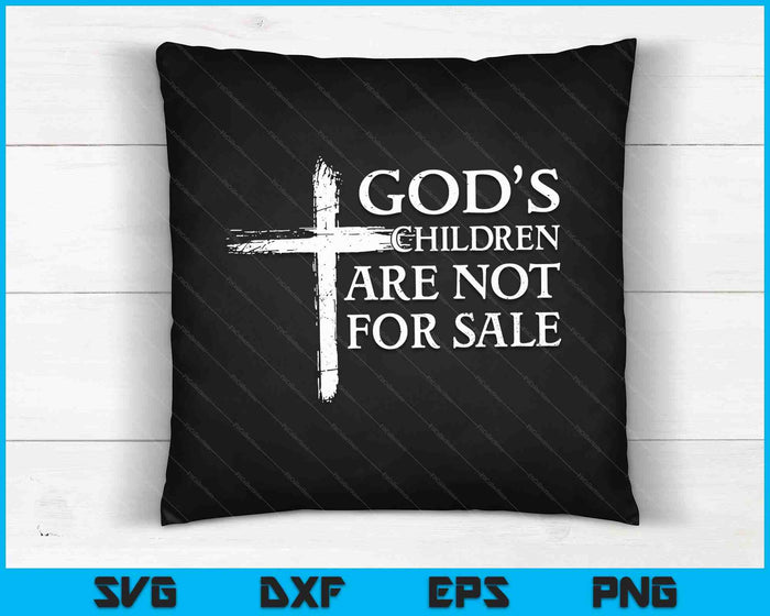 God's Children Are Not For Sale Cross Christian SVG PNG Digital Cutting Files