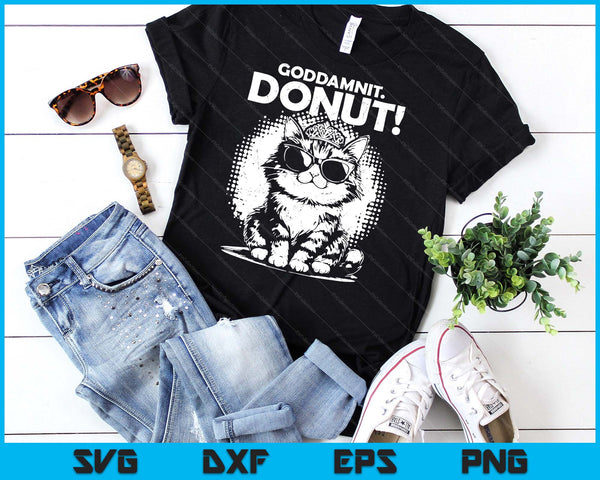 Goddammit Donut Funny Princess Cat Glasses SVG PNG Digital Printable Files