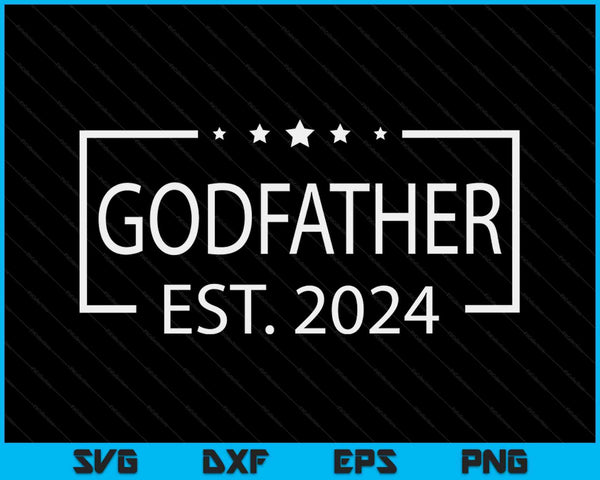 Godfather Est. 2024 Promoted To Godfather 2024 SVG PNG Digital Printable Files