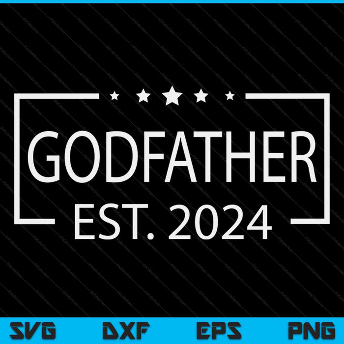 Godfather est. 2024 promoted to godfather 2024 SVG cut file