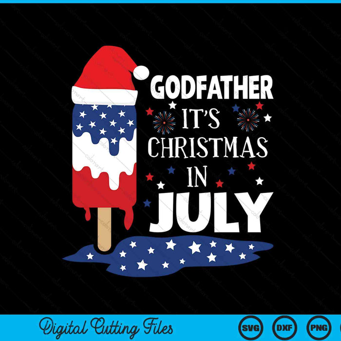 Godfather it's Christmas in July ice pops 4th of July SVG cut file