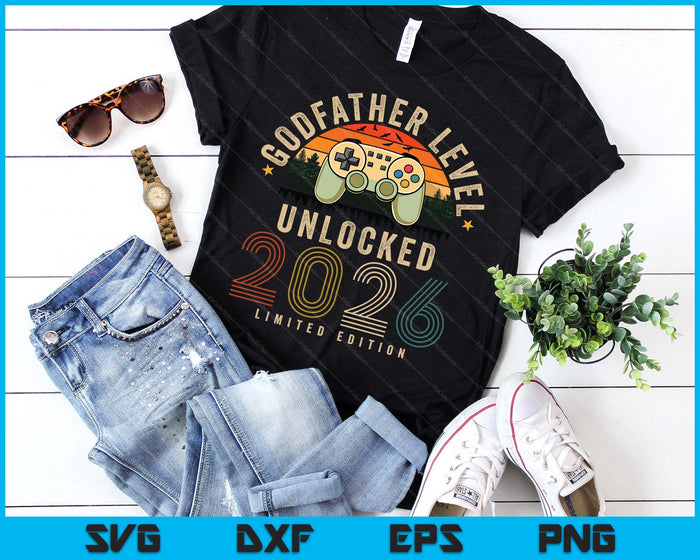 Godfather Level Unlocked 2026 Godfather Est 2026 Prompted SVG PNG Digital Printable Files