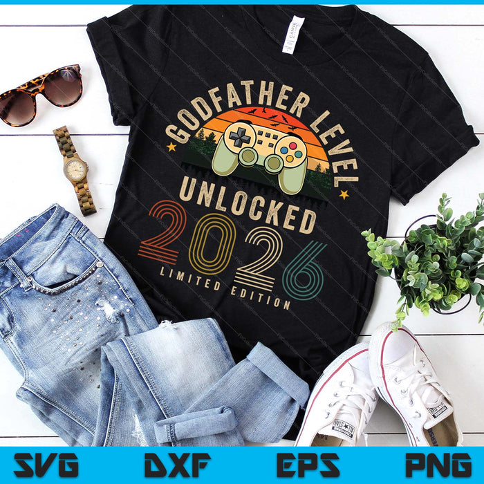 Godfather Level Unlocked 2026 Godfather Est 2026 Prompted SVG PNG Digital Printable Files