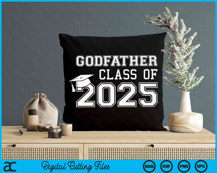 Godfather Of A Class Of 2025 Graduate Godfather SVG PNG Digital Cutting Files