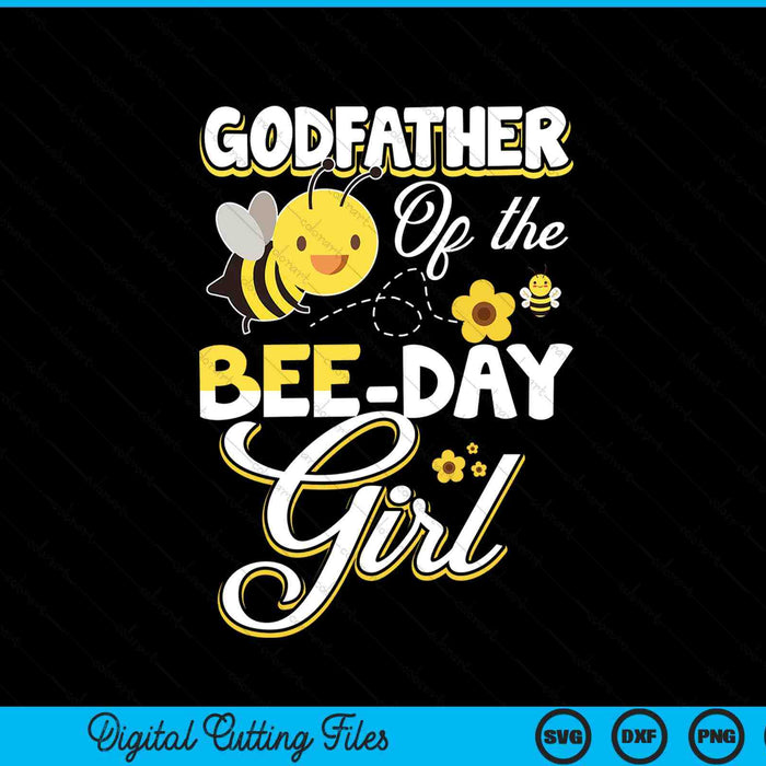 Godfather of the bee day girl bee birthday party theme SVG cut file