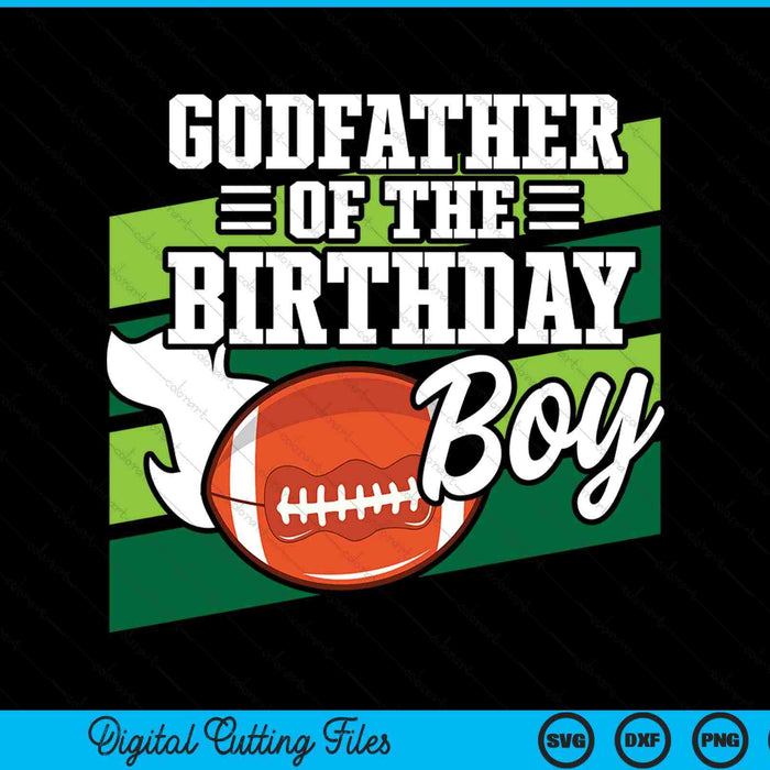Godfather of the birthday boy American football lover SVG cut file