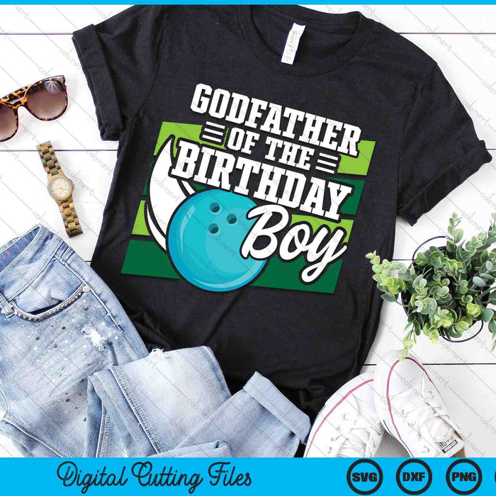 Godfather Of The Birthday Boy Bowling Lover Birthday SVG PNG Digital Cutting Files