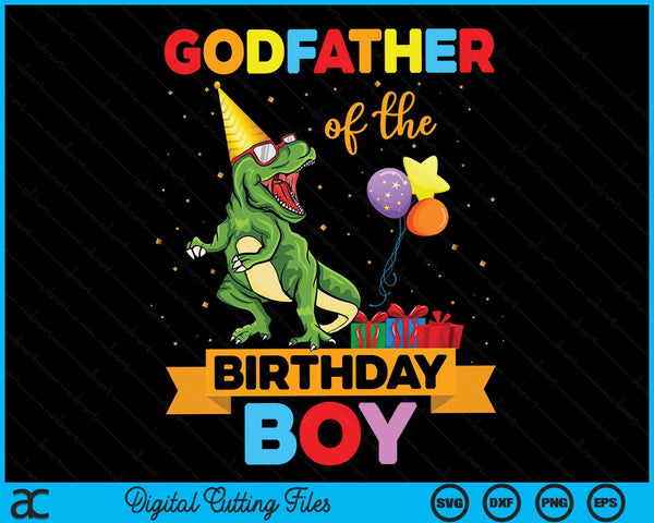 Godfather Of The Birthday Boy Family Matching Dinosaur Squad SVG PNG Digital Cutting Files