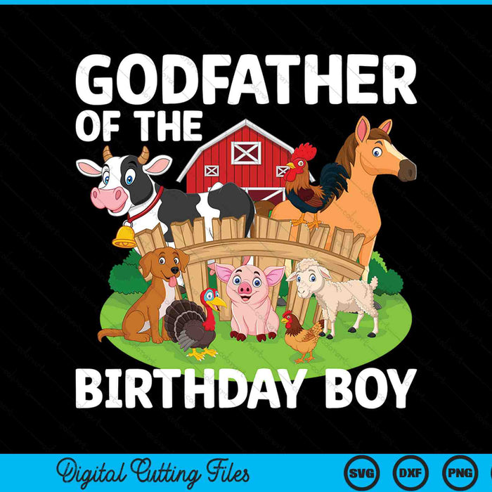 Godfather Of The Birthday Boy Farm Animal Bday Party Celebration SVG PNG Digital Printable Files