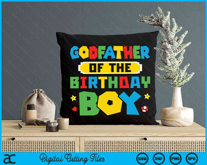 Godfather Of The Birthday Boy Game Gaming Family SVG PNG Digital Cutting Files