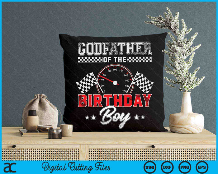 Godfather Of The Birthday Boy Race Car Racing Car Driver SVG PNG Digital Printable Files