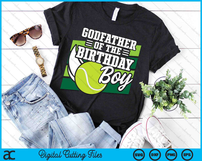 Godfather Of The Birthday Boy Tennis Lover Birthday SVG PNG Cutting Printable Files