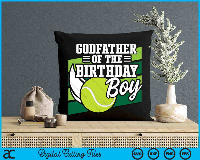 Godfather Of The Birthday Boy Tennis Lover Birthday SVG PNG Cutting Printable Files