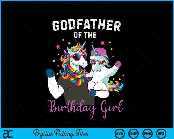 Godfather of the birthday girl unicorn family SVG cut file