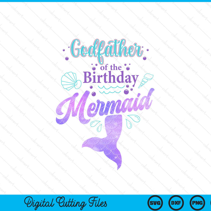 Godfather of the birthday mermaid party SVG PNG cut file for Cricut