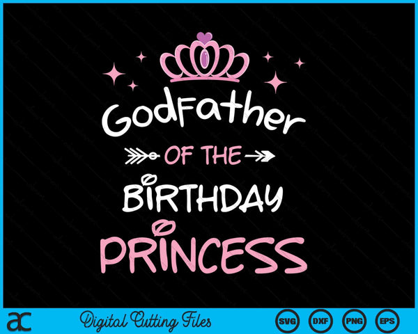 Godfather Of The Birthday Princess SVG PNG Cutting Files