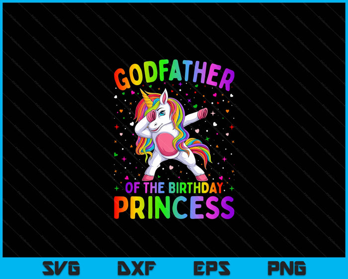 Godfather Of The Birthday Princess Girl Dabbing Unicorn SVG PNG Digital Printable Files