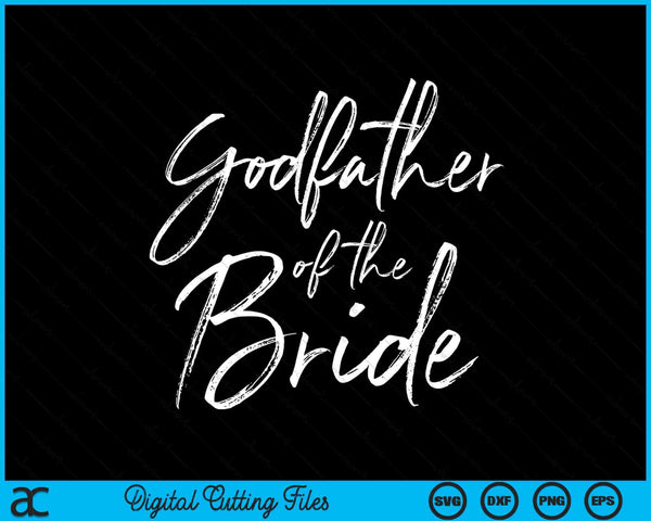 Godfather Of The Bride For Wedding SVG PNG Digital Cutting Files
