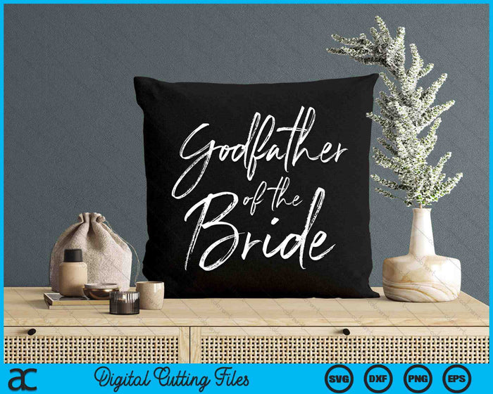 Godfather Of The Bride For Wedding SVG PNG Digital Cutting Files