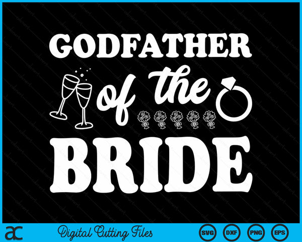 Godfather Of The Bride Wedding Bachelor Party SVG PNG Digital Cutting Files