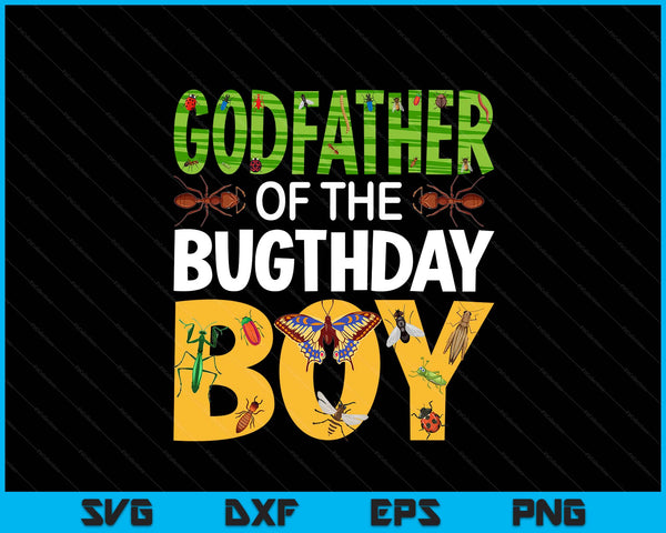 Godfather of the bugthday boy bug themed birthday party insects SVG cut file