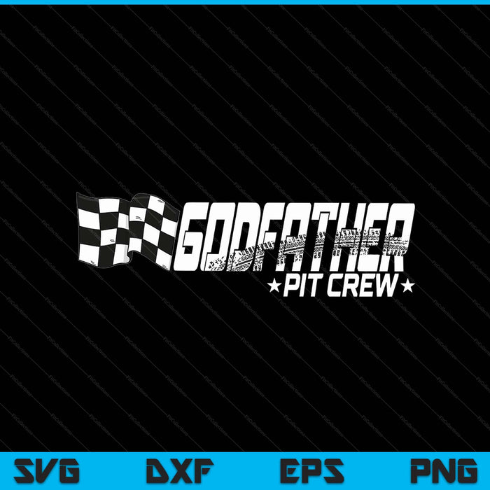 Godfather pit crew race car birthday family racing SVG cut file