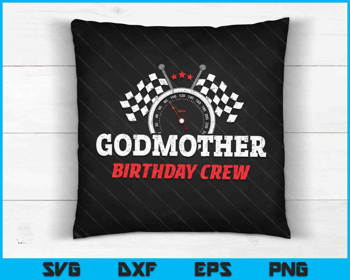 Godmother Birthday Crew Race Car Racing Car Driver SVG PNG Digital Printable Files