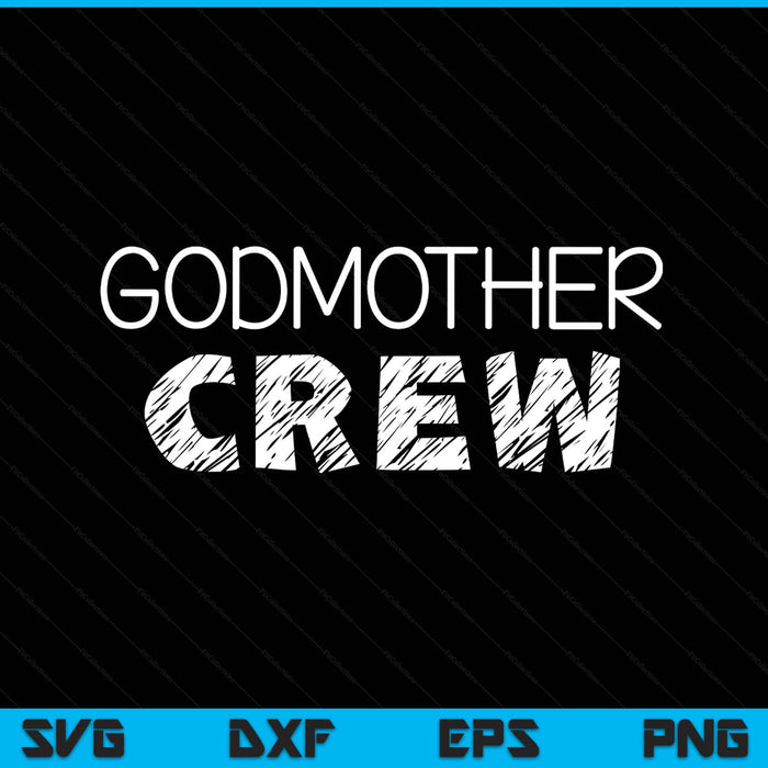 Godmother crew matching crew SVG cut file