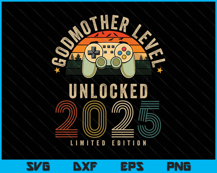Godmother Level Unlocked 2025 Godmother Est 2025 Prompted To Godmother 2025 SVG PNG Digital Printable Files