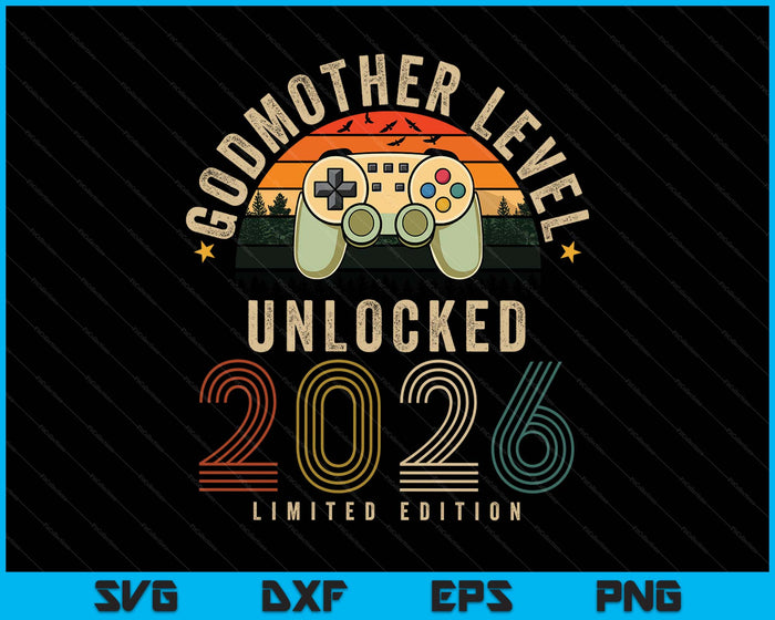 Godmother Level Unlocked 2026 Godmother Est 2026 Prompted To Godmother SVG PNG Digital Printable Files