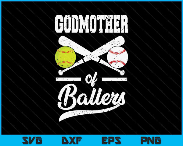 Godmother of ballers baseball and softball player for SVG PNG cut file for Cricut