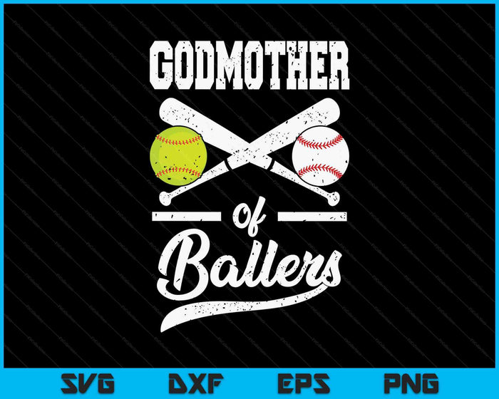 Godmother Of Ballers Godmother Of Baseball And Softball Player For SVG PNG Digital Printable Files