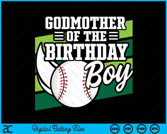 Godmother Of The Birthday Boy Baseball Lover Birthday SVG PNG Digital Cutting Files