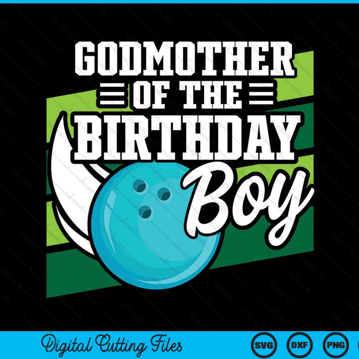 Godmother Of The Birthday Boy Bowling Lover Birthday SVG PNG Digital Cutting Files